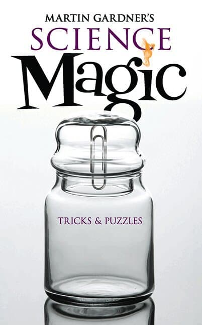 Martin Gardner's Science Magic