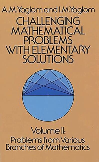 Challenging Mathematical Problems with Elementary Solutions, Vol. II