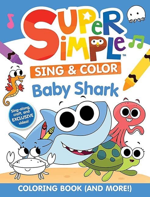 Super Simple™ Sing & Color: Baby Shark Coloring Book.