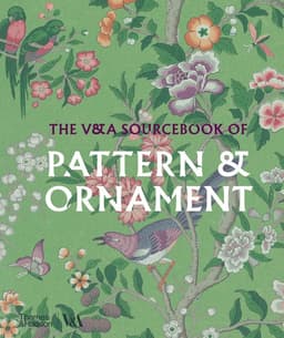V&A Sourcebook of Pattern and Ornament (Victoria and Albert Museum)
