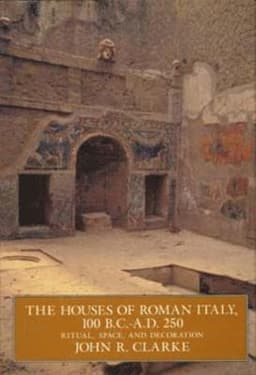 Houses of Roman Italy, 100 B.C.- A.D. 250