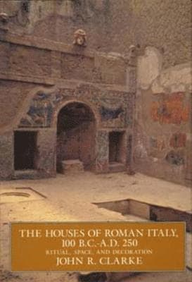 Houses of Roman Italy, 100 B.C.- A.D. 250