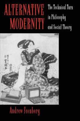 Alternate Modernity: The Technical Turn in Philosophy & Social Theory