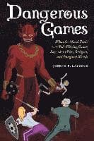 Dangerous Games