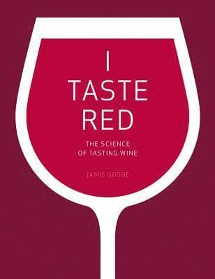 I Taste Red - The Science of Tasting Wine