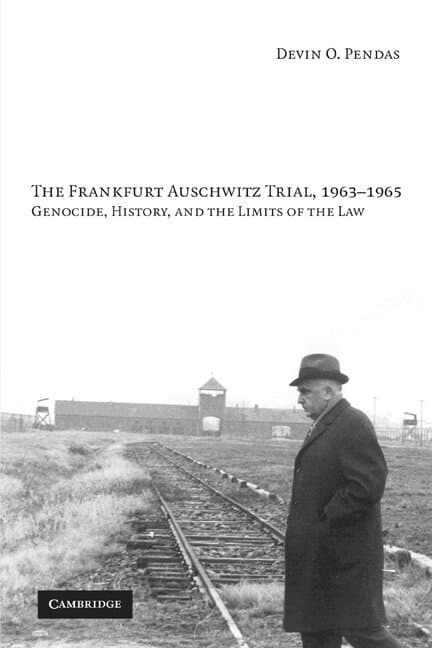 The Frankfurt Auschwitz Trial, 1963-1965