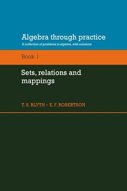Algebra Through Practice: Volume 1, Sets, Relations and Mappings