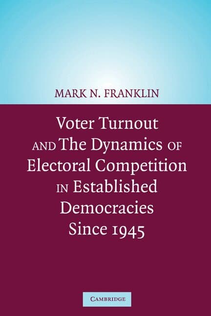Voter Turnout and the Dynamics of Electoral Competition in Established Democracies since 1945