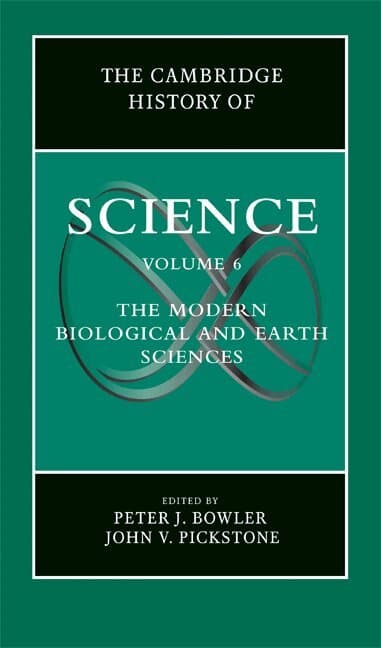 The Cambridge History of Science: Volume 6, The Modern Biological and Earth Sciences
