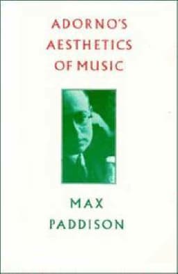 Adorno's Aesthetics of Music