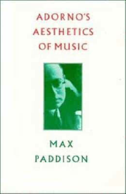 Adorno's Aesthetics of Music