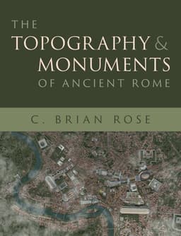 The Topography and Monuments of Ancient Rome