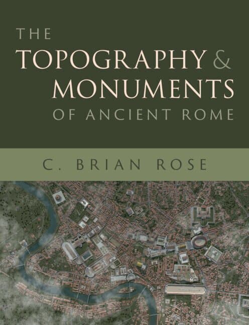 The Topography and Monuments of Ancient Rome
