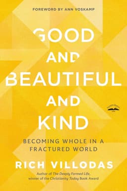 Good and Beautiful and Kind