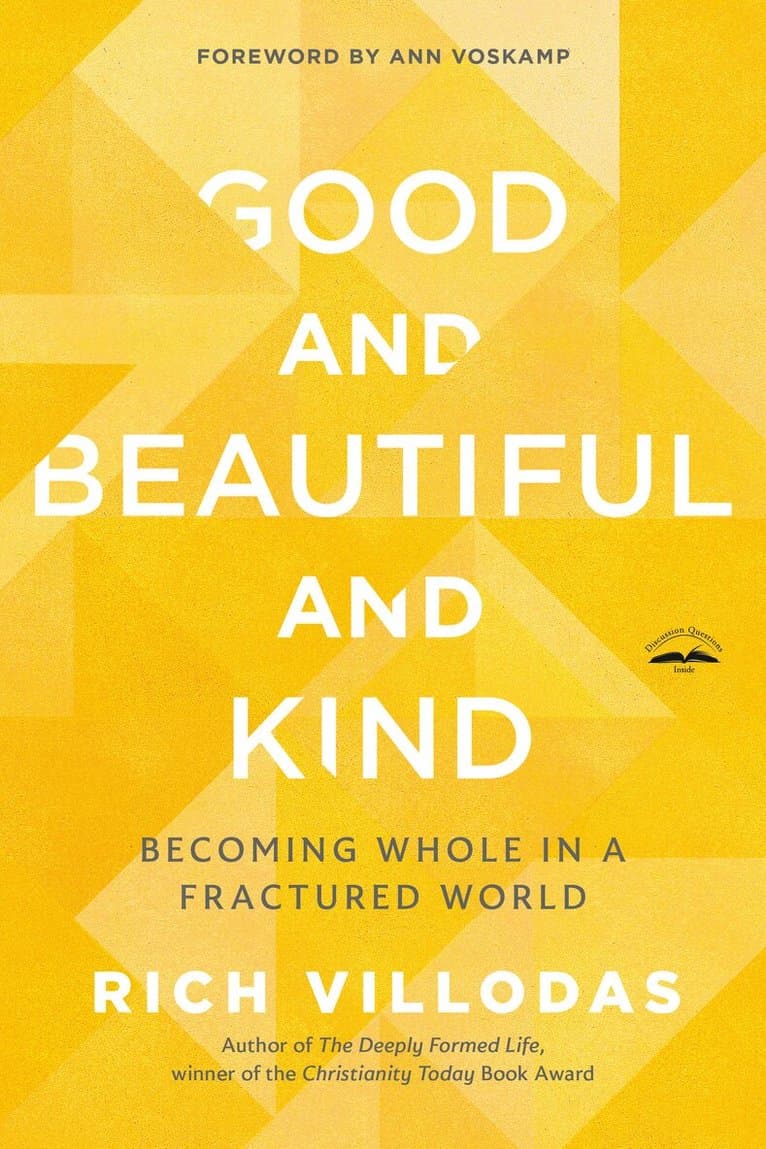 Good and Beautiful and Kind