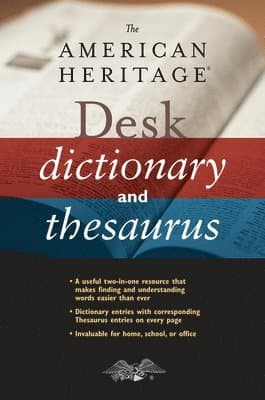 The American Heritage Desk Dictionary and Thesaurus