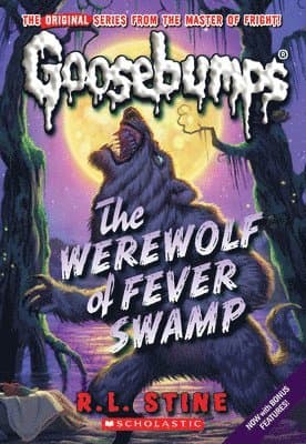 Werewolf of Fever Swamp (Classic Goosebumps #11): Volume 11