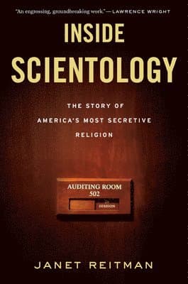 Inside Scientology: The Story of America's Most Secretive Religion