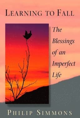 Learning to Fall: The Blessings of an Imperfect Life