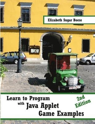 Learn to Program with Java Applet Game Examples (B&W)