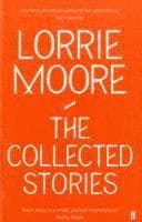 Collected Stories of Lorrie Moore