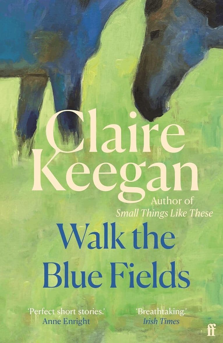 Omslag till boken Walk the Blue Fields av Claire Keegan