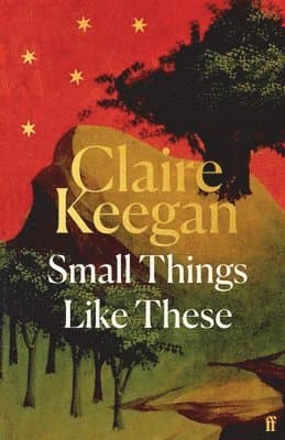 Omslag till boken Small Things Like These av Claire Keegan