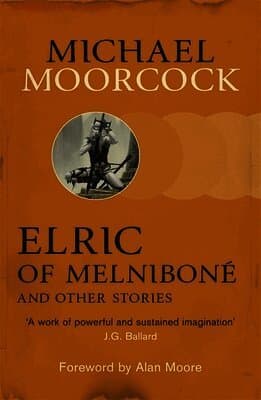 Elric of Melniboné and Other Stories