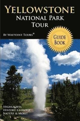 Yellowstone National Park Tour Guide Book
