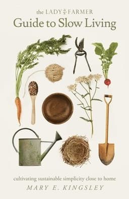 Lady Farmer Guide to Slow Living