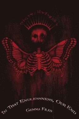 In That Endlessness, Our End