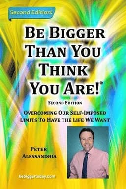 Be Bigger Than You Think You Are!