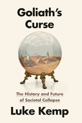 Goliath's Curse: The History and Future of Societal Collapse