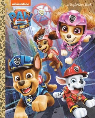 Paw Patrol: The Movie: Big Golden Book (Paw Patrol)