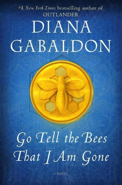 Omslag till boken Go Tell the Bees That I Am Gone av Diana Gabaldon