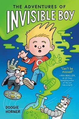 The Adventures of Invisible Boy: A Graphic Novel
