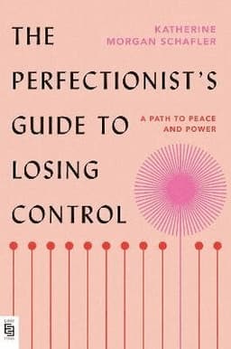 The Perfectionist's Guide to Losing Control