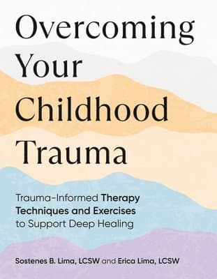 Overcoming Your Childhood Trauma