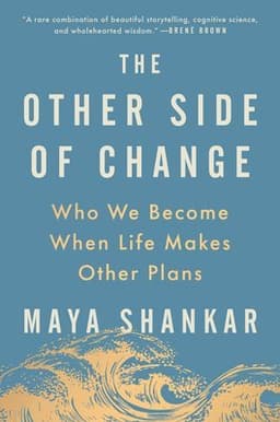 The Other Side of Change: Who We Become When Life Makes Other Plans