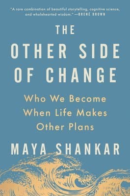 The Other Side of Change: Who We Become When Life Makes Other Plans