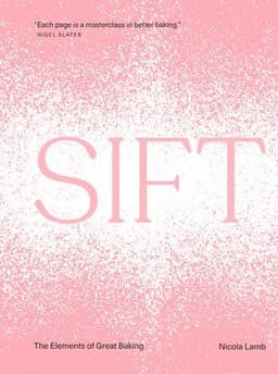 Sift: The Elements of Great Baking