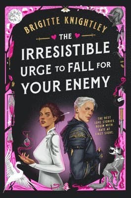 The Irresistible Urge to Fall for Your Enemy: Book 1 of the Dearly Beloathed Duology