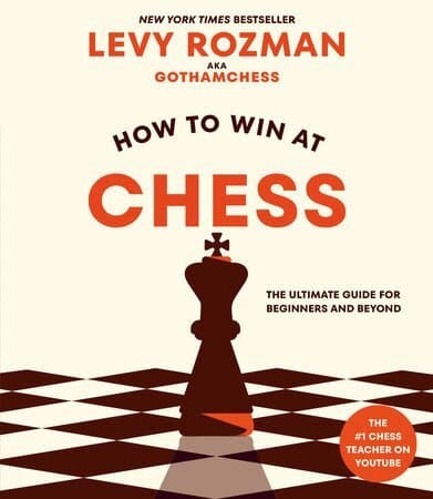 How to Win at Chess: The Ultimate Guide for Beginners and Beyond