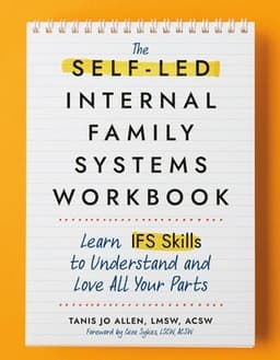 Self-LED Internal Family Systems Workbook