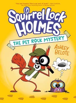 Squirrel Lock Holmes #1: The Pet Rock Mystery