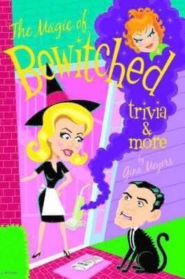 Magic of Bewitched Trivia and More