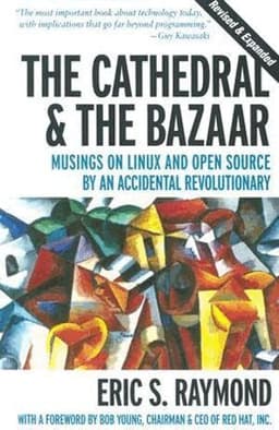 Cathedral & the Bazaar - Musings on Linux & Open Source by an Accidental Revolutionary Rev
