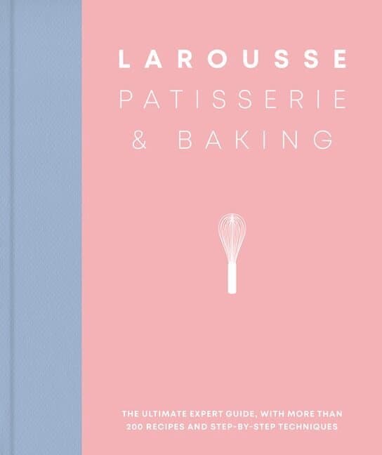 Larousse Patisserie and Baking