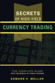 Secrets of High-Yield Currency Trading