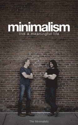 Minimalism: Live a Meaningful Life